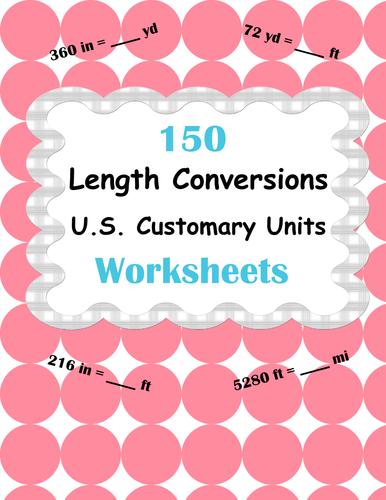 Length Conversions Worksheets - U.S. Customary Units