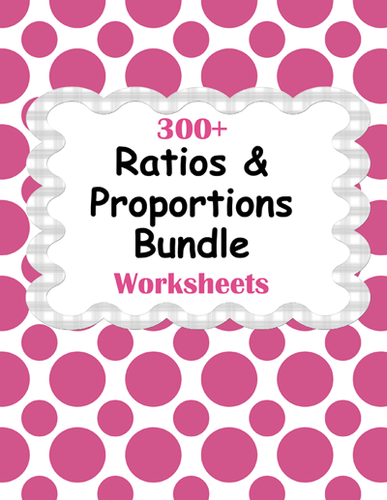 Ratios and Proportions Worksheets Bundle