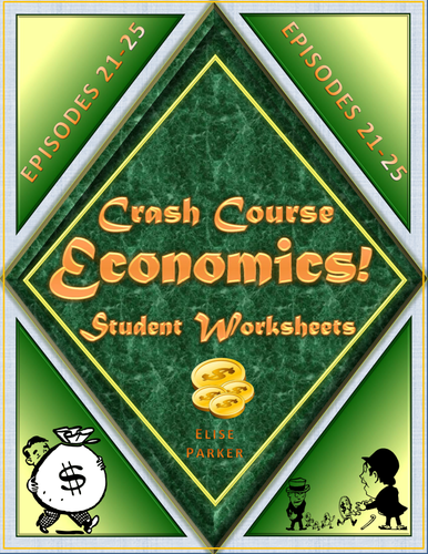 crash course economics worksheets episodes 21 25 teaching resources