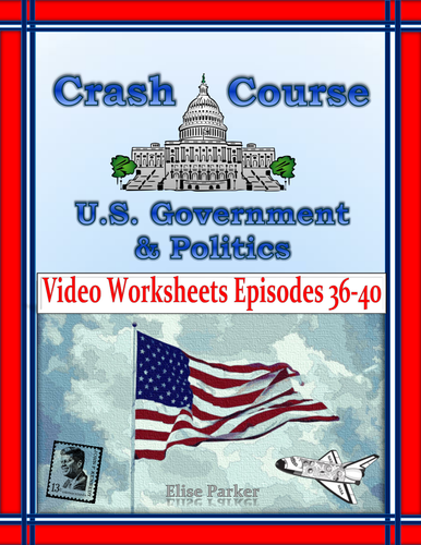 Crash Course U.S. Government Worksheets Episodes 36-40