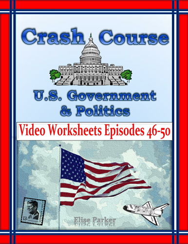 Crash Course U.S. Government Worksheets Episodes 46-50