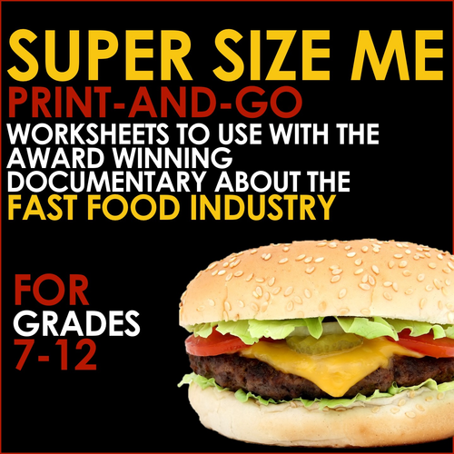 SUPER SIZE ME - Print and Go Worksheets for Analysis of the Fast Food Documentary