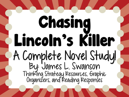 Chasing Lincoln's Killer - A Complete Novel Study!