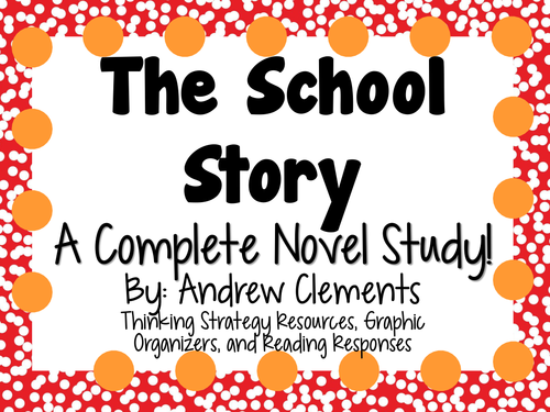 The School Story by Andrew Clements- A Complete Novel Study!