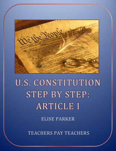 U.S. Constitution Worksheets Step by Step -- Article I Worksheet