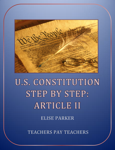 U.S. Constitution Worksheets Step by Step -- Article II Worksheet