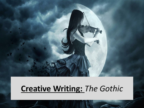 Creative Writing: Conventions of the Gothic
