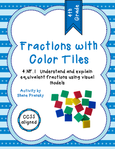 Fractions with Color Tiles - 4.NF.1 Equivalent Fractions Using Visual ...