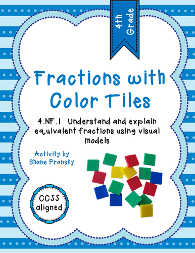Fractions with Color Tiles - 4.NF.1 Equivalent Fractions Using Visual Models