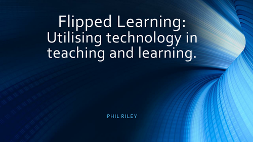 Teaching and learning - Flipped Learning Power point