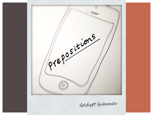 Prepositions -Gadget Grammar