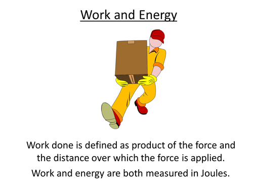 Physics A-Level Year 1 Lesson - Work and Energy (PowerPoint AND lesson plan)