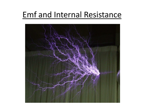 Physics A-Level Year 1 Lesson - EMF and Internal Resistance (PowerPoint AND lesson plan)