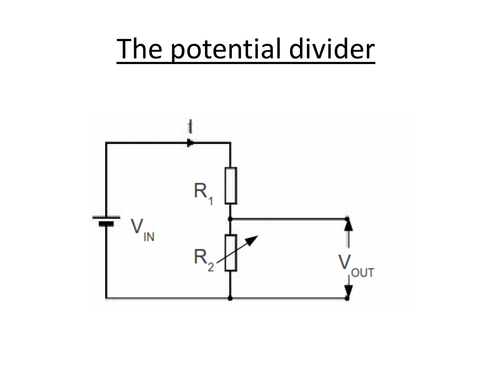 Physics A-Level Year 1 Lesson - The Potential Divider (PowerPoint AND lesson plan)