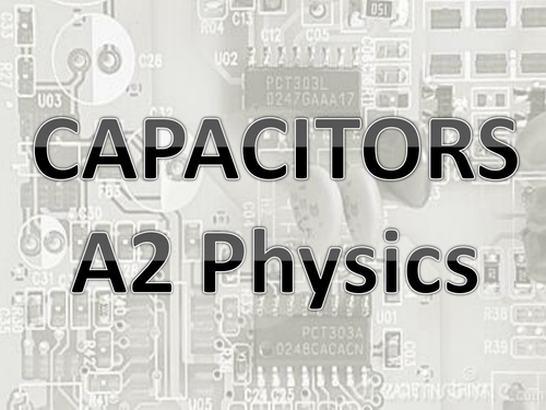 A Level Physics Capacitors