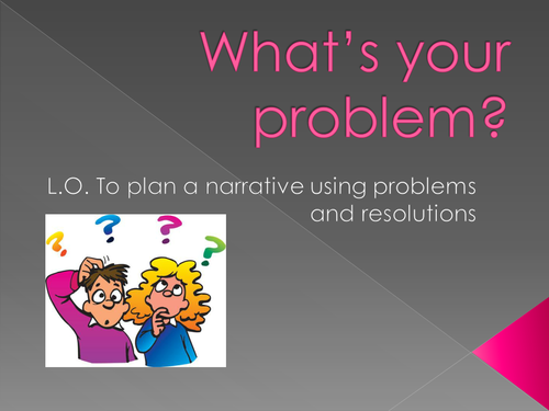 What's Your Problem? - Narrative Stories