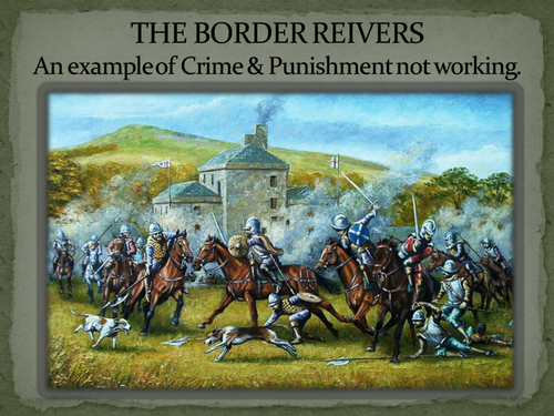 Crime & Punishment- the lawlessness of the Border Reivers