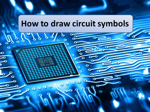 New AQA Physics Drawing Circuits & Circuit Symbols Lesson