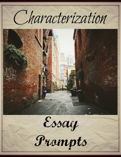 Essay Prompts and Brainstorming Guides for the Characterization Essay