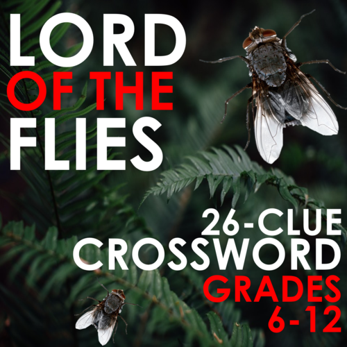 LORD OF THE FLIES CROSSWORD  - 26 Clues to Test Understanding of Character, Theme and Plot