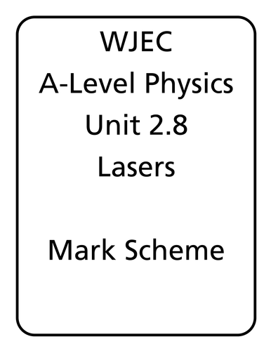 WJEC A Level Physics unit 2.8 - Lasers