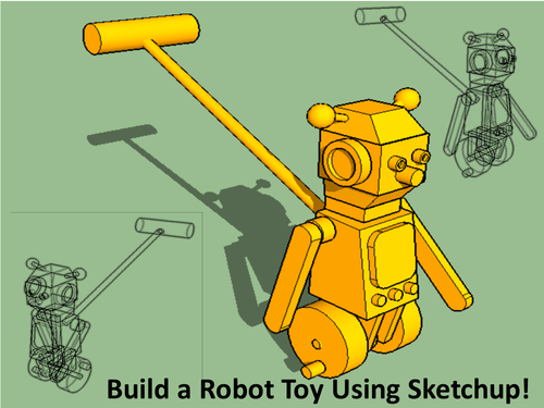 Build a robot toy using Google Sketchup