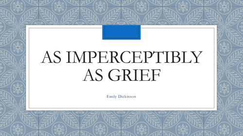 As Imperceptibly as Grief - Emily Dickinson