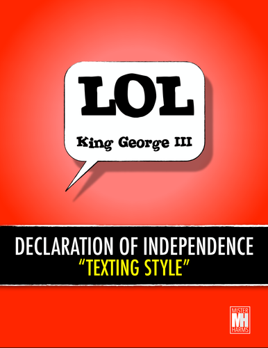 DECLARATION OF INDEPENDENCE: Texting Style Primary Source Summary