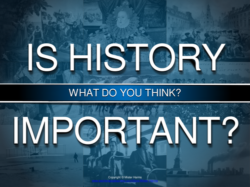 WHY STUDY HISTORY? First Day of School, Back to school Powerpoint