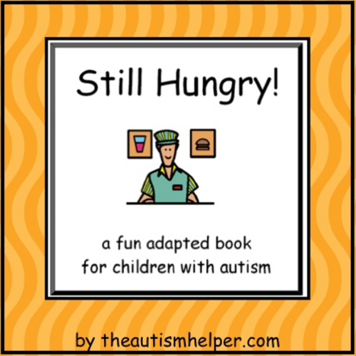 Still Hungry! a Fun Adapted Book for Children with Autism