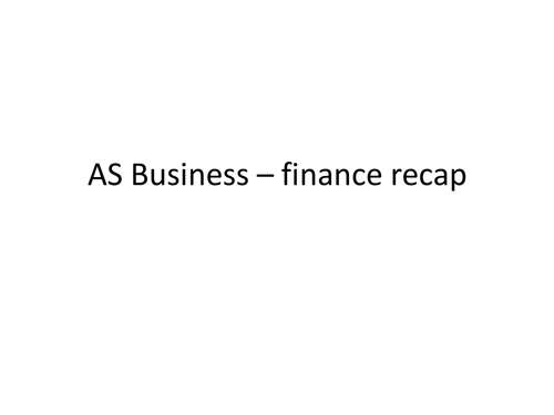 AQA AS Business powerpoint with Finance theory notes