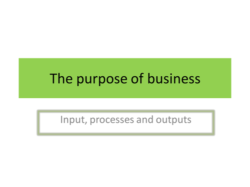 Powerpoint to go with worksheet the purpose of business including goods and services