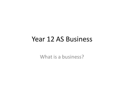AQA AS A2 Business powerpoint to use with worksheet - What is a business
