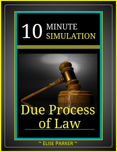 Due Process of Law -- 10 Minute Simulation and Worksheet