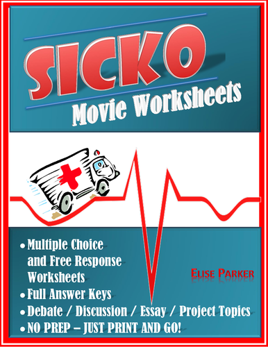 Sicko Worksheets, Movie Guide, and Debate/Essay/Project Topics