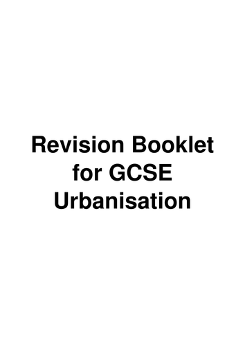GCSE Revision Urbanisation Booklet