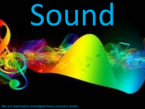 Y4 Science - Sound  - Lesson 1,Investigating How Sounds Are Made (Planning, PP, Resources)