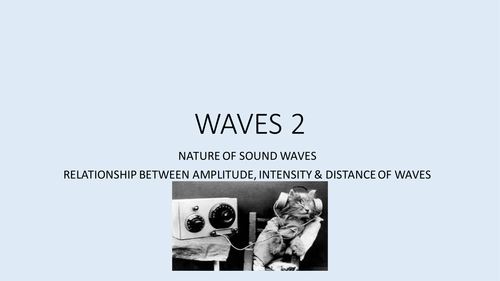 Nature of Sound Waves, Intensity and Distance relationship