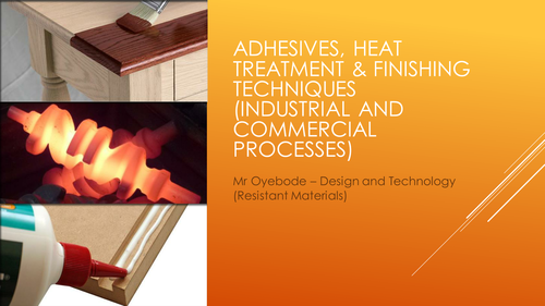 Adhesives, Heat Treatment & Finishing Techniques (Industrial and Commercial Processes)
