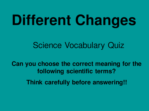 Different Changes Quiz/Assessment PowerPoint