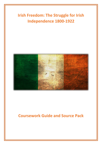 AQA Coursework: Irish Freedom 1800-1922 Primary Source & Assessment Pack