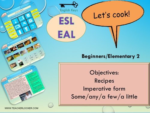 ESL Unit 5 - Food - Lesson 3 : Recipes / Imperative form / some - any - few - a little