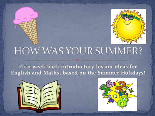 How was your Summer? Back to school introductory lessons for English and Maths