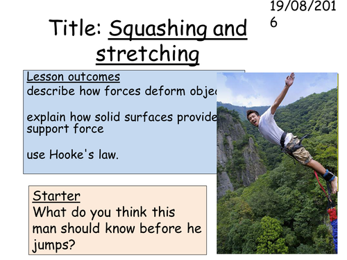 P1 1.2 Squashing and stretching