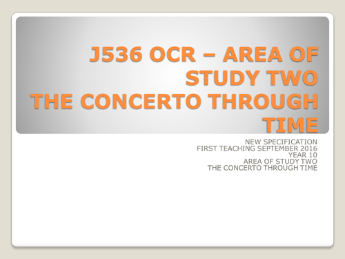 J536 OCR GCSE MUSIC AREA OF STUDY 2 - THE CONCERTO THROUGH TIME