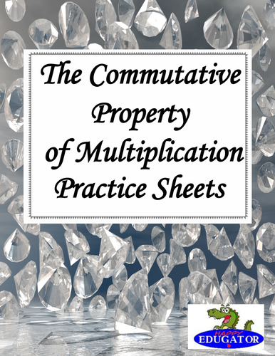 Multiplication - Commutative Property of Multiplication Practice Sheets