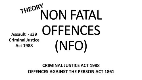 A-Level Law  - Non-fatal offences - ASSAULT s39 CJA 1988 PPT and Assessments