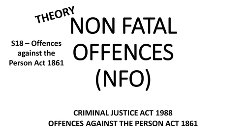 A-Level Law - Non-fatal offences – s18 OAPA 1861 PPT & AFL