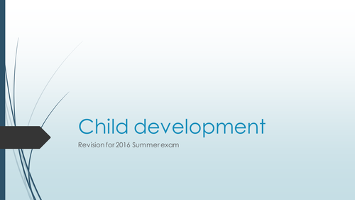 PPT resource for the GCSE Child Development EXAM
