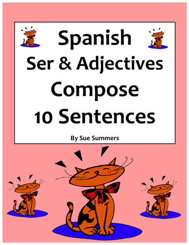 Spanish Adjectives and Ser Worksheet - Compose 10 Sentences